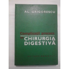 Complicatii precoce in CHIRURGIA  DIGESTIVA  -  AL.  GRIGORESCU